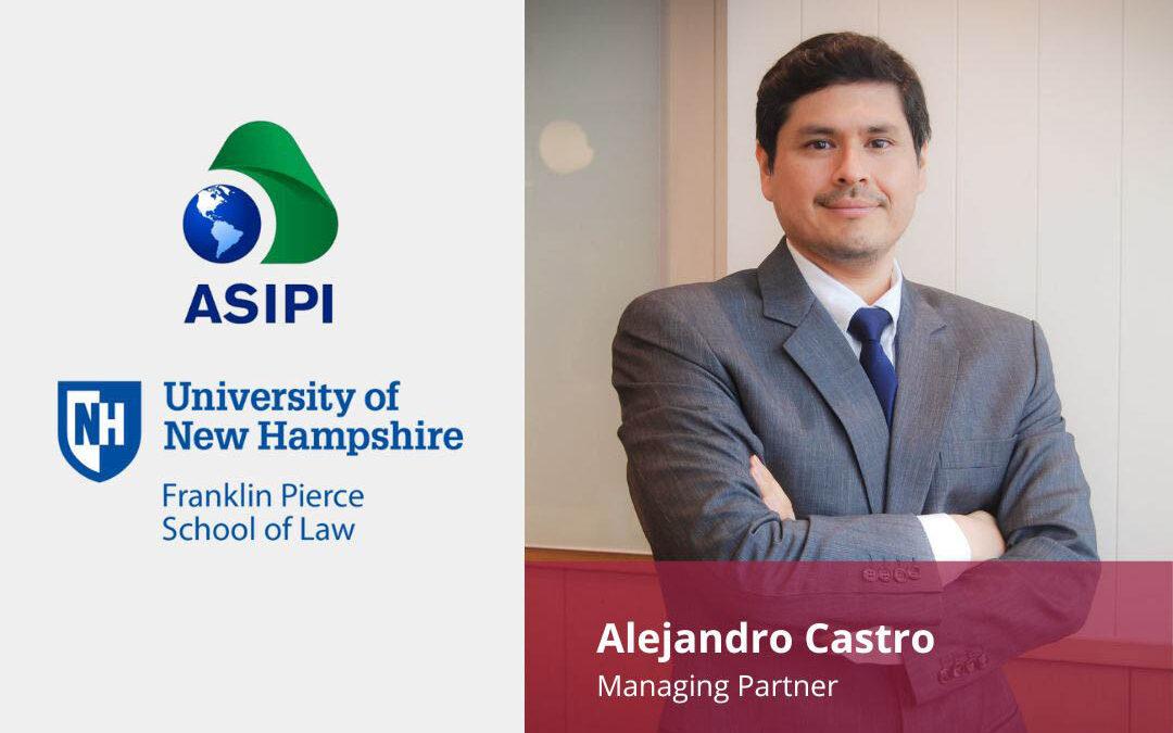 Our Managing Partner, Alejandro Castro, wins the ASIPI-UNH scholarship to study the Master’s in Intellectual Property (LLM) at the University of New Hampshire (UNH), Franklin Pierce School of Law